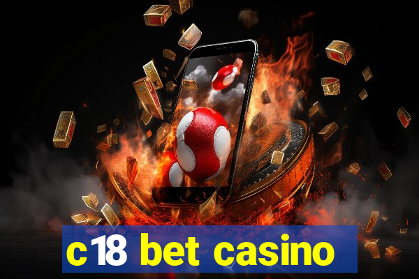 c18 bet casino